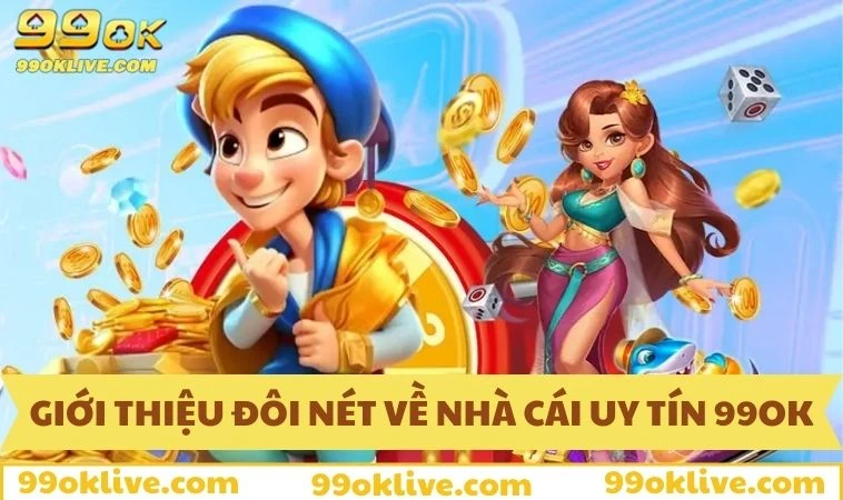 Trang chủ 344 Giới thiệu đôi nét về nhà cái uy tín 99OK