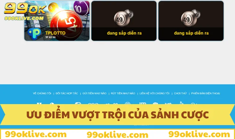 Xổ Số 99OK 65 Ưu điểm vượt trội tại xổ số 99OK